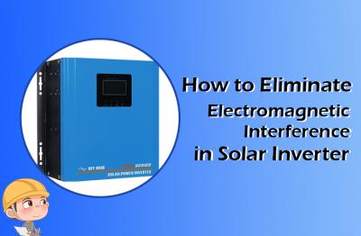 Bagaimana untuk menghapuskan gangguan elektromagnet dalam penyongsang Solar?